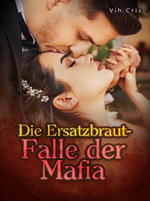 cover image of Die Ersatzbraut-Falle der Mafia